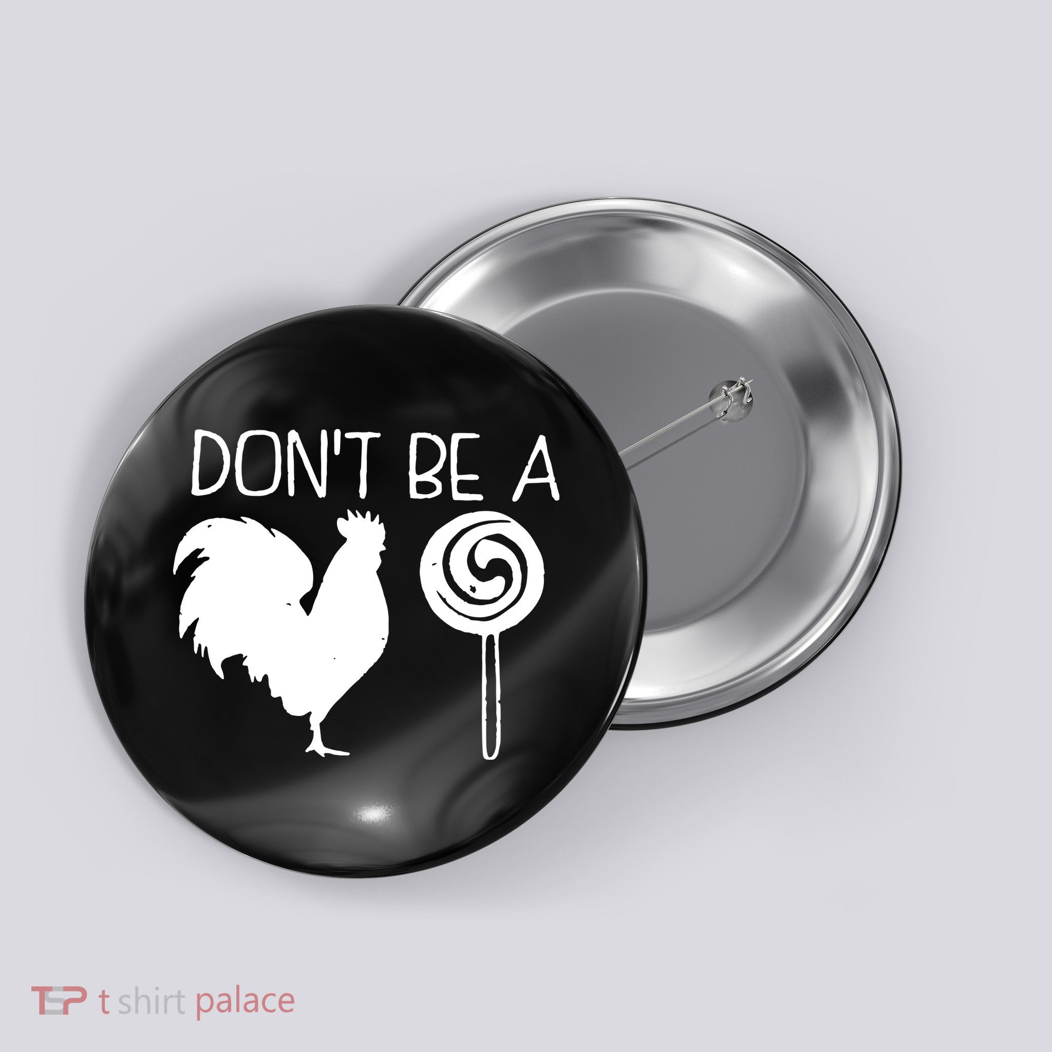 DonT Be A Cock Sucker Funny Hilarious Button