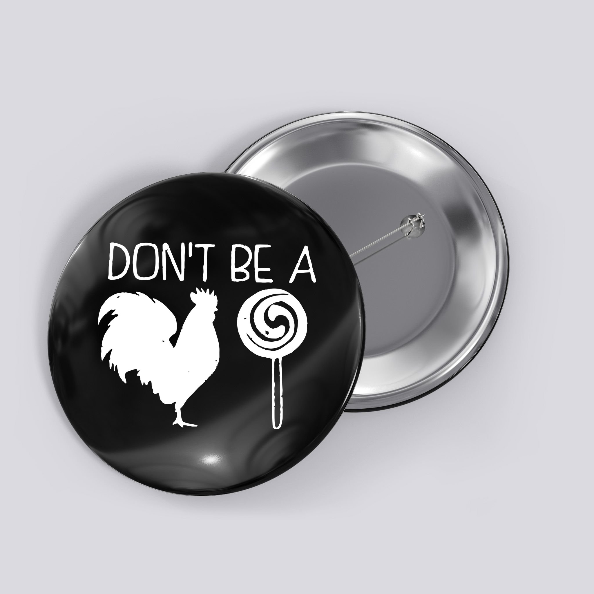 DonT Be A Cock Sucker Funny Hilarious Button
