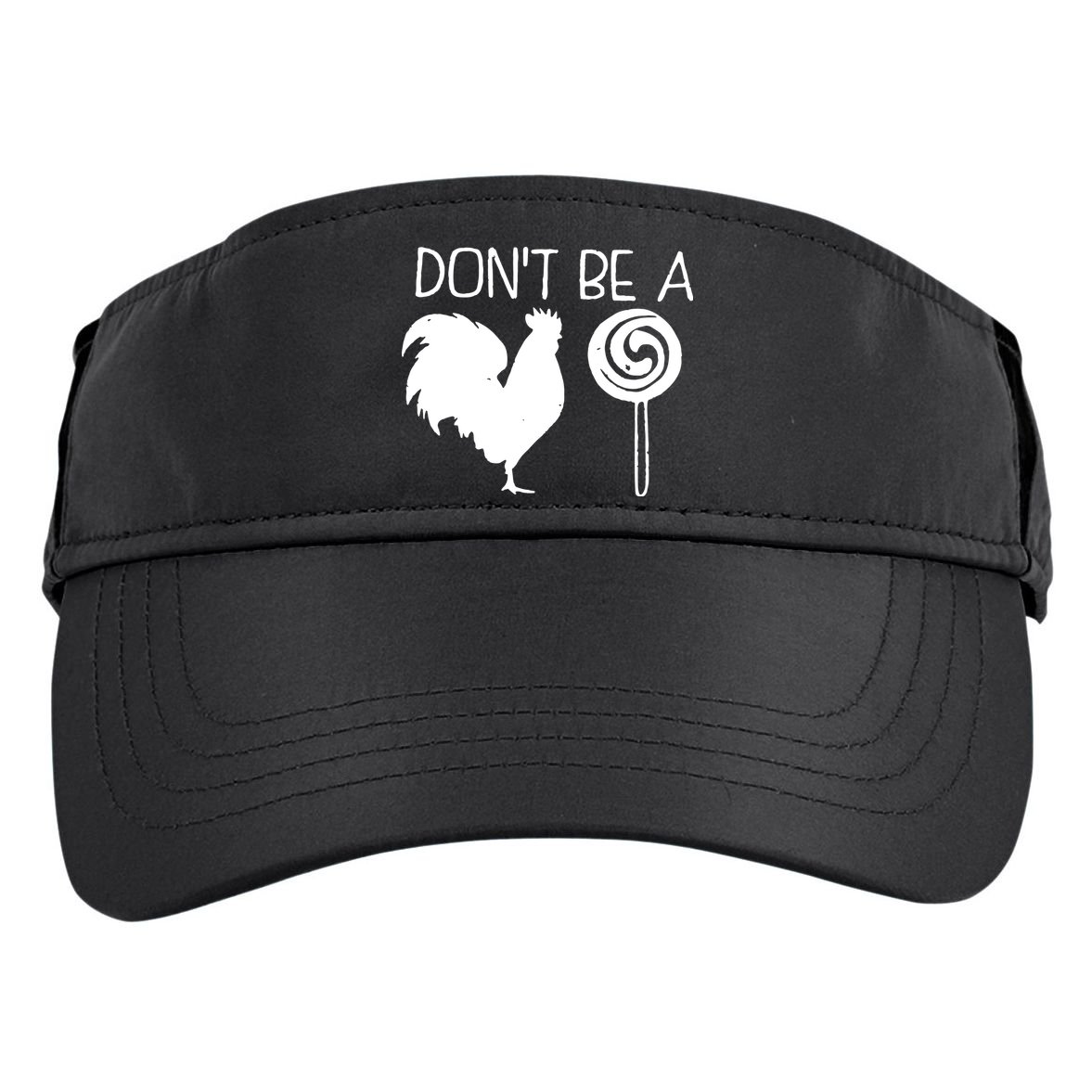DonT Be A Cock Sucker Funny Hilarious Adult Drive Performance Visor