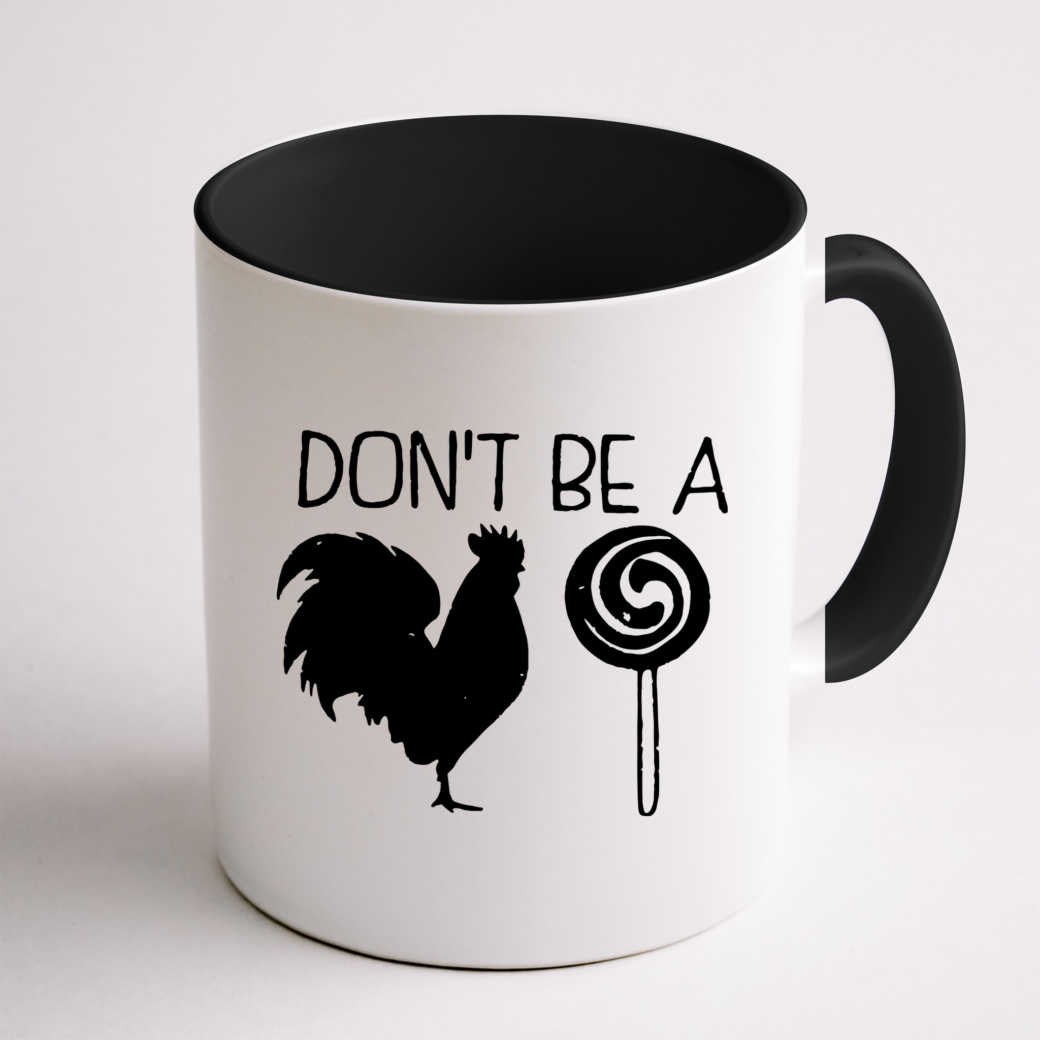 DonT Be A Cock Sucker Funny Hilarious Mug