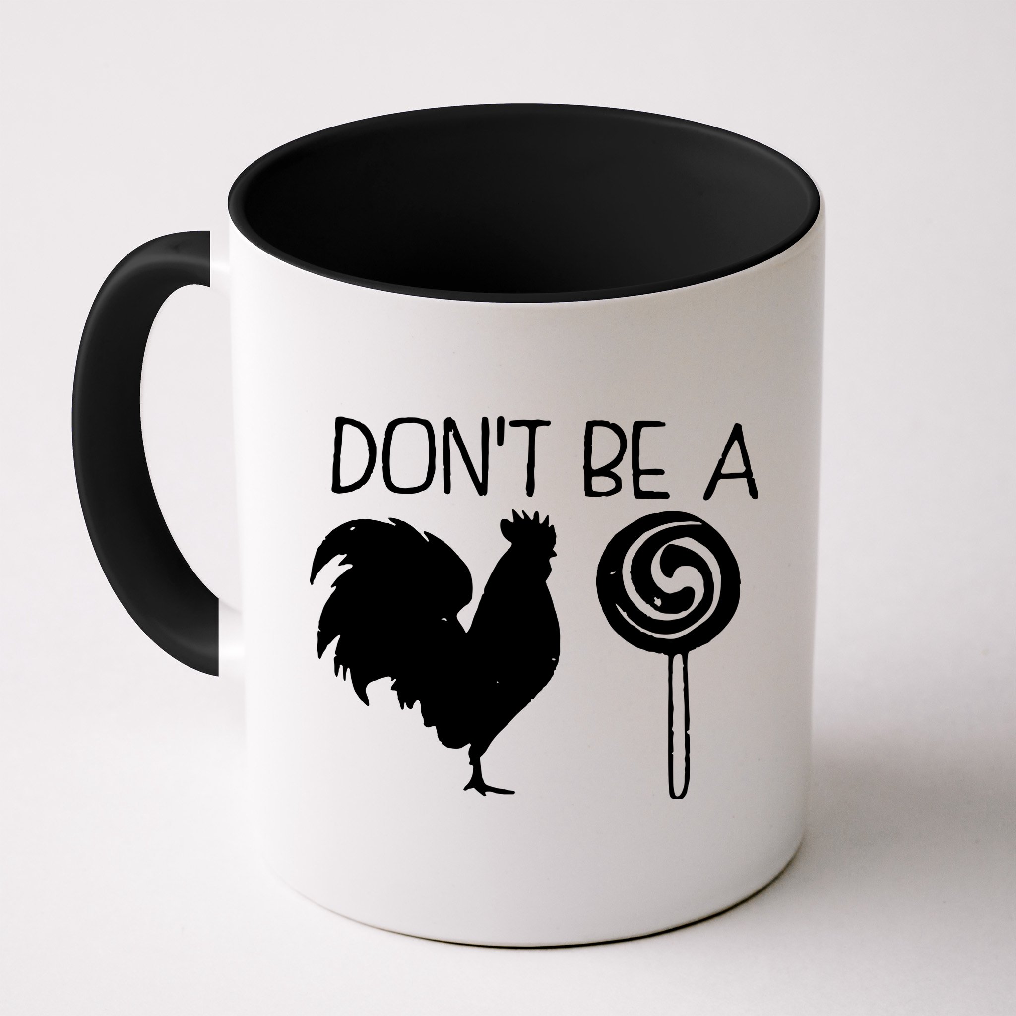 DonT Be A Cock Sucker Funny Hilarious Mug