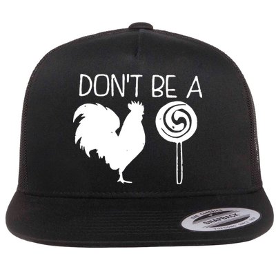 DonT Be A Cock Sucker Funny Hilarious Flat Bill Trucker Hat