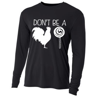 DonT Be A Cock Sucker Funny Hilarious Cooling Performance Long Sleeve Crew