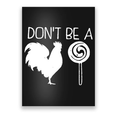 DonT Be A Cock Sucker Funny Hilarious Poster