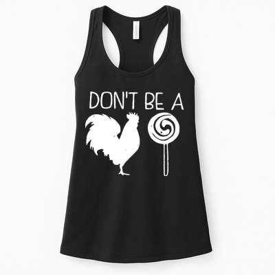 DonT Be A Cock Sucker Funny Hilarious Womens Tank Top