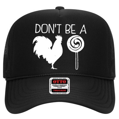 DonT Be A Cock Sucker Funny Hilarious Hat