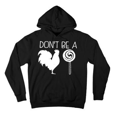 DonT Be A Cock Sucker Funny Hilarious Tall Hoodie
