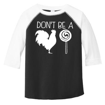 DonT Be A Cock Sucker Funny Hilarious Toddler Fine Jersey T-Shirt