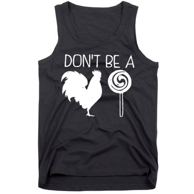 DonT Be A Cock Sucker Funny Hilarious Tank Top