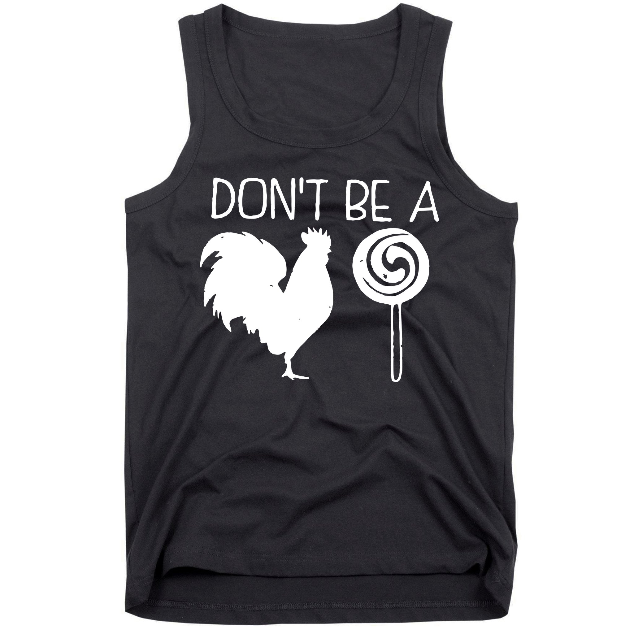 DonT Be A Cock Sucker Funny Hilarious Tank Top