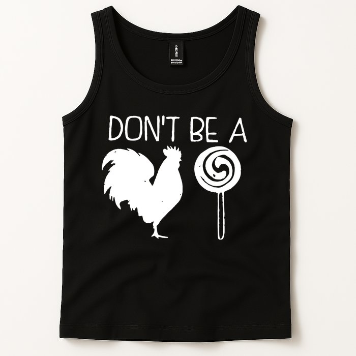 DonT Be A Cock Sucker Funny Hilarious Tank Top
