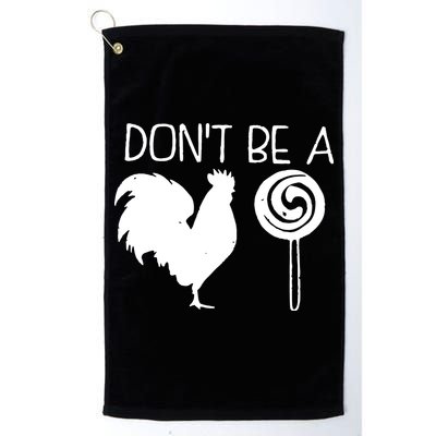 DonT Be A Cock Sucker Funny Hilarious Golf Towel