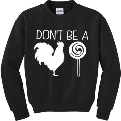 DonT Be A Cock Sucker Funny Hilarious Kids Sweatshirt
