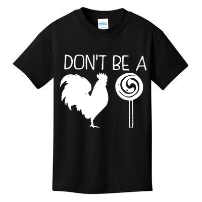 DonT Be A Cock Sucker Funny Hilarious Kids T-Shirt