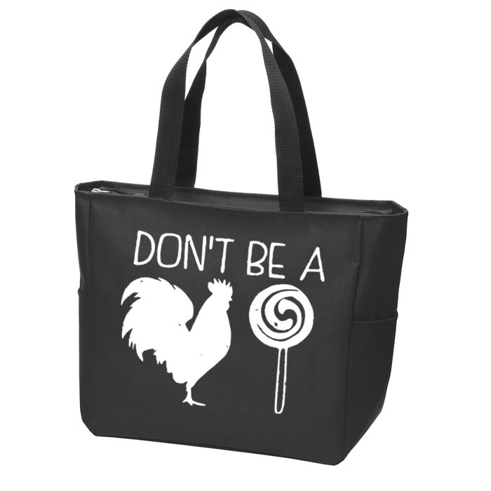 DonT Be A Cock Sucker Funny Hilarious Zip Tote Bag