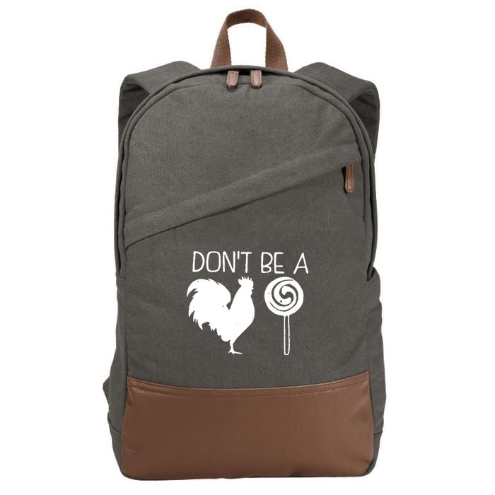 DonT Be A Cock Sucker Funny Hilarious Cotton Canvas Backpack