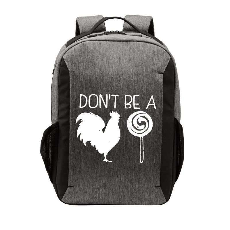 DonT Be A Cock Sucker Funny Hilarious Vector Backpack