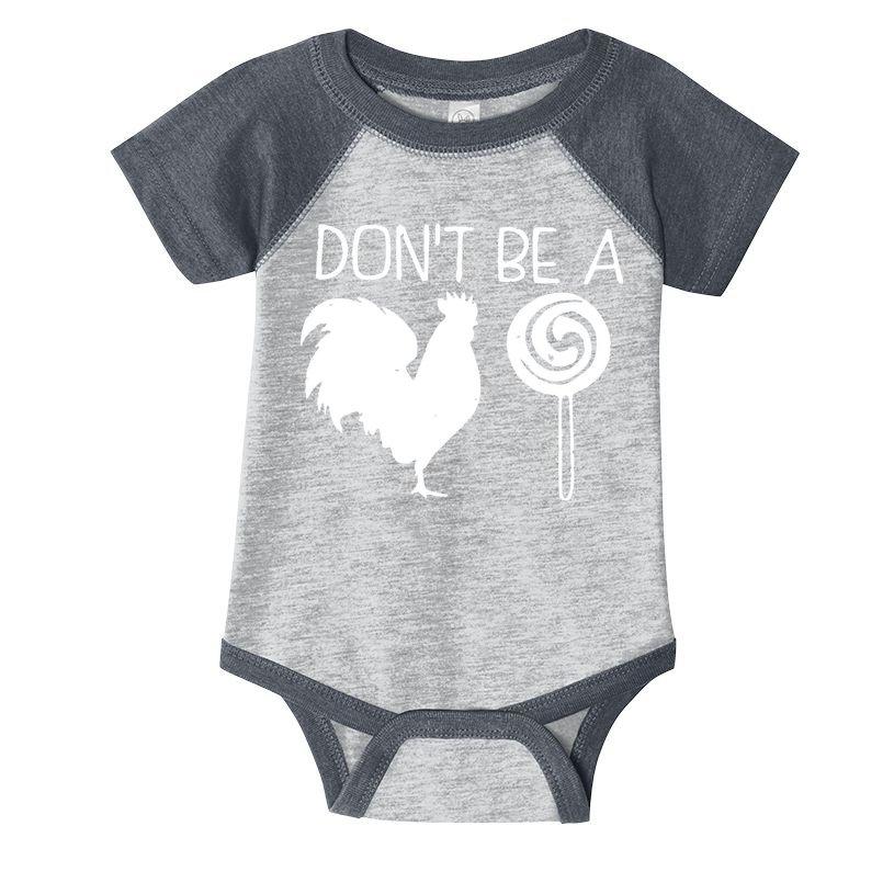 DonT Be A Cock Sucker Funny Hilarious Infant Baby Jersey Bodysuit