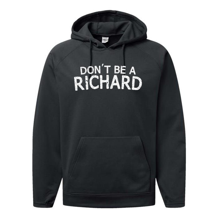 Dont Be A Richard Sarcastic Joke Performance Fleece Hoodie