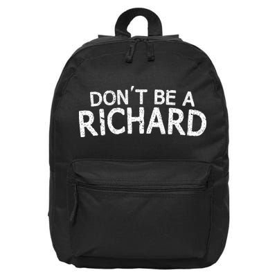 Dont Be A Richard Sarcastic Joke 16 in Basic Backpack