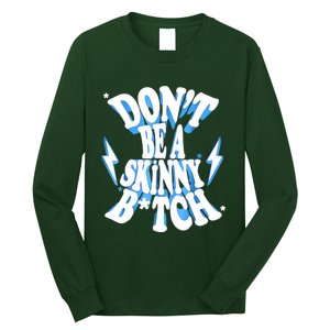 Don't Be A Skinny Bitch Funny Gymer Fitness Gym Long Sleeve Shirt