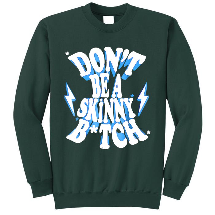 Don't Be A Skinny Bitch Funny Gymer Fitness Gym Sweatshirt