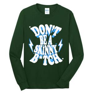 Don't Be A Skinny Bitch Funny Gymer Fitness Gym Tall Long Sleeve T-Shirt