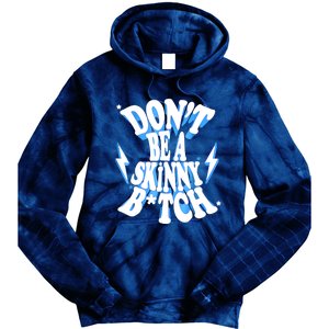 Don't Be A Skinny Bitch Funny Gymer Fitness Gym Tie Dye Hoodie