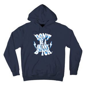 Don't Be A Skinny Bitch Funny Gymer Fitness Gym Tall Hoodie