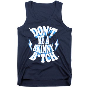 Don't Be A Skinny Bitch Funny Gymer Fitness Gym Tank Top