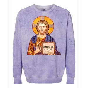 Don't Be A Dick Jesus Colorblast Crewneck Sweatshirt