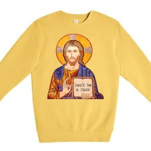 Don't Be A Dick Jesus Premium Crewneck Sweatshirt