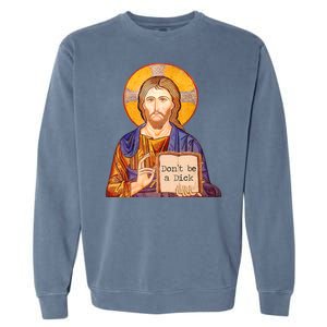 Don't Be A Dick Jesus Garment-Dyed Sweatshirt