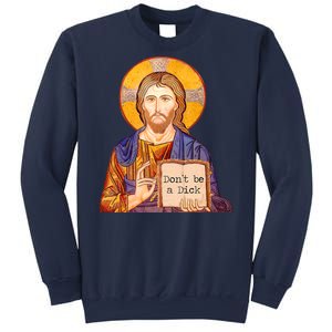 Don't Be A Dick Jesus Sweatshirt