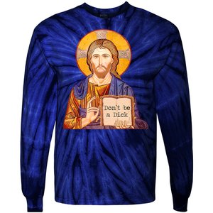 Don't Be A Dick Jesus Tie-Dye Long Sleeve Shirt