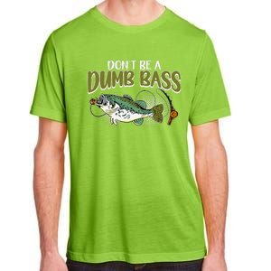 DonT Be A Dumb Bass Funny Fisherman Fishing Adult ChromaSoft Performance T-Shirt