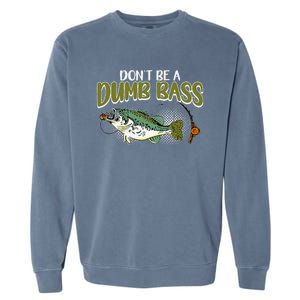 DonT Be A Dumb Bass Funny Fisherman Fishing Garment-Dyed Sweatshirt