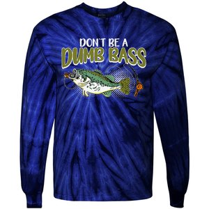 DonT Be A Dumb Bass Funny Fisherman Fishing Tie-Dye Long Sleeve Shirt