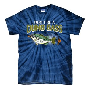 DonT Be A Dumb Bass Funny Fisherman Fishing Tie-Dye T-Shirt