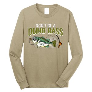 DonT Be A Dumb Bass Funny Fisherman Fishing Long Sleeve Shirt