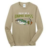 DonT Be A Dumb Bass Funny Fisherman Fishing Tall Long Sleeve T-Shirt