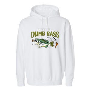 DonT Be A Dumb Bass Funny Fisherman Fishing Garment-Dyed Fleece Hoodie