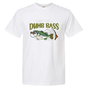 DonT Be A Dumb Bass Funny Fisherman Fishing Garment-Dyed Heavyweight T-Shirt