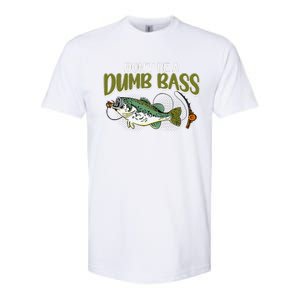 DonT Be A Dumb Bass Funny Fisherman Fishing Softstyle CVC T-Shirt