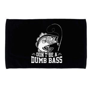 DonT Be A Dumb Bass Fishingpapa Humor Dad Present Microfiber Hand Towel