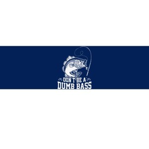 DonT Be A Dumb Bass Fishingpapa Humor Dad Present Bumper Sticker