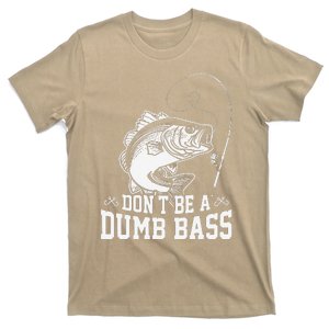 DonT Be A Dumb Bass Fishingpapa Humor Dad Present T-Shirt