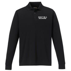 Don't Be A Richard Funny Saying Performance Long Sleeve Polo