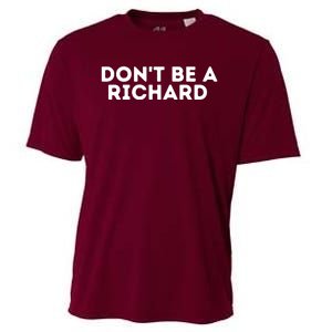 Don't Be A Richard Funny Saying Cooling Performance Crew T-Shirt