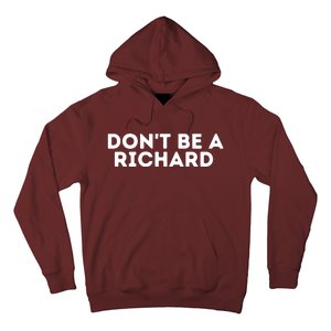 Don't Be A Richard Funny Saying Hoodie